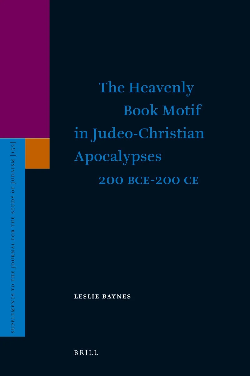 The Heavenly Book Motif in Judeo-Christian Apocalypses 200 BCE–200 CE